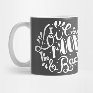 I love you to the Moon & back Lettering white Mug